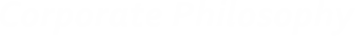Corporate Philosophy